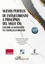NUEVOS PERFILES DE ENVEJECIMIENTO A PRINCIPIOS DEL SIGLO XXI: ESTUDIO CUANTITATIVO EN CASTILLA LA MANCHA
