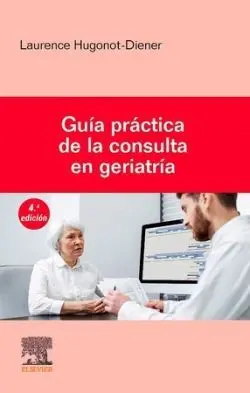 Guía Práctica de la Consulta en Geriatría