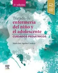 Tratado de Enfermería del Niño y el Adolescente. Cuidados Pediátricos