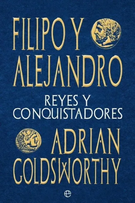 Filipo y Alejandro. Reyes y Conquistadores