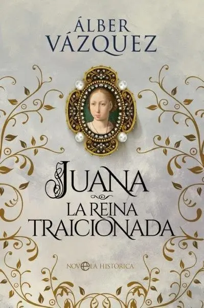 Juana, la Reina Traicionada