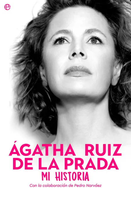 Agatha Ruiz de la Prada. Mi Historia