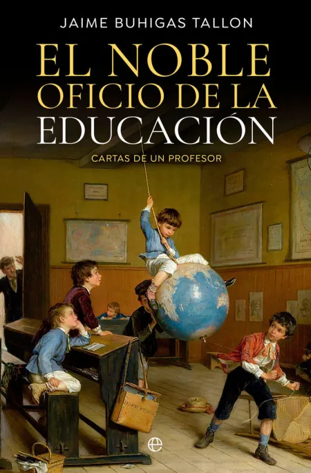 El Noble Oficio de la Educacion. Cartas de un Profesor