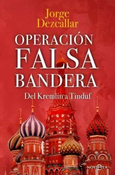 Operacion Falsa Bandera. Del Kremlin a Tinduf