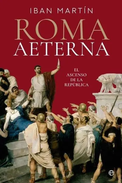 Roma Aeterna. El Ascenso de la República