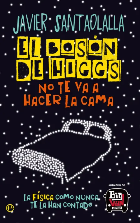El Boson de Higgs no te Va a Hacer la Cama