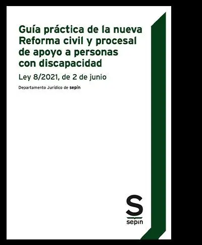 Guía Práctica de la Nueva Reforma Civil y Procesal de Apoyo a Personas con Disca
