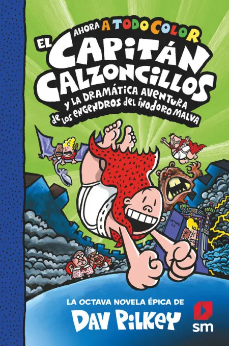 El Capitán Calzoncillos y la Dramática Aventura de los Engendros del Inodo Malva