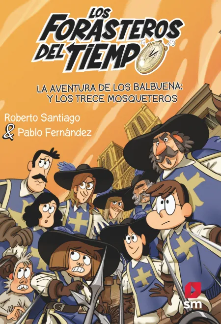 La Aventura de los Balbuena y los Trece Mosqueteros - Forasteros del Tiempo 13
