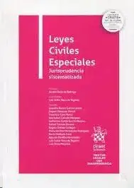 Leyes Civiles Especiales. Jurisprudencia Sistematizada