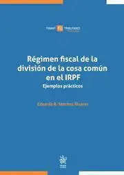 Régimen Fiscal de la División de la Cosa Común en el Irpf. Ejemplos Prácticos