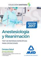 ANESTESIOLOGÍA Y REANIMACIÓN. TEST DE MATERIAS ESPECÍFICAS PARA OPOSICIONES