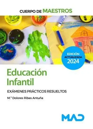 Cuerpo de Maestros. Educación Infantil. Exámenes Prácticos Resueltos