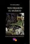 Nos Dejaron el Muerto