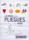 MAGIA DE LOS PLIEGUES EN LA MODA, LA