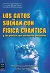 Gatos Sueñan con Física Cuántica y los Perros con Universos Paralelos, los