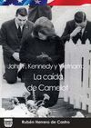 JONH F. KENNEDY Y VIETNAM: CAIDA DE CAMELOT