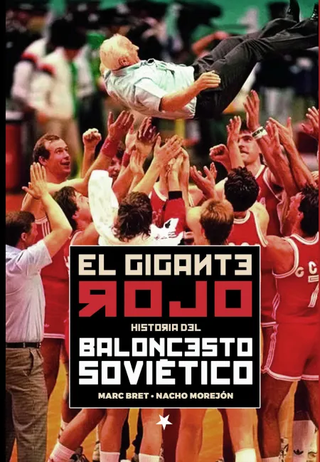 El Gigante Rojo. Historia del Baloncesto Sovietico