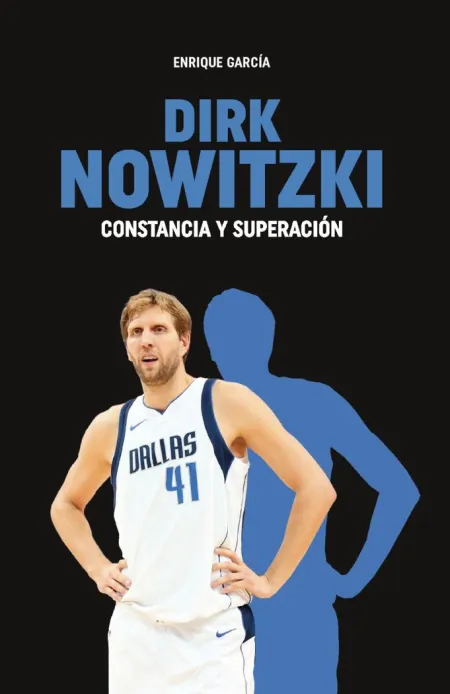 Dirk Nowitzki. Constancia y Superacion