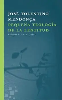 Pequeña Teología de la Lentitud