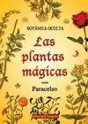 Botanica Oculta: las Plantas Magicas Segun Paracelo