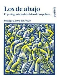Los de Abajo. El Protagonismo Histórico de los Pobres