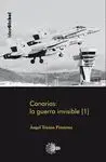 Canarias: la Guerra Invisible Tomo 1