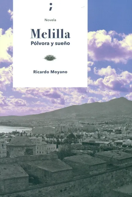 Melilla. Pólvora y Sueño