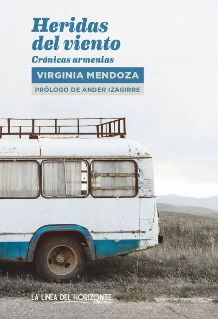 Heridas del Viento. Crónicas Armenias