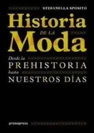 Historia de la Moda. Desde la Prehistoria Hasta nuestros Dias