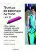 Técnicas de Patronaje de Moda T. 2