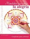 Mándalas para Cultivar la Alegría. Cuaderno para Colorear
