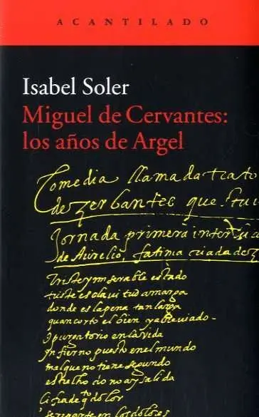 Miguel de Cervantes. Los Años de Argel