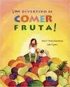 Que Divertido Es Comer Fruta!