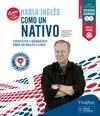 Habla Ingles Como un Nativo 2. Nivel Avanzado