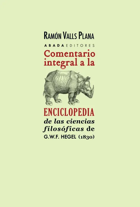 Comentario Integral a la Enciclopedia de las Ciencias Filosóficas de G. w. f. Hegel (1830)