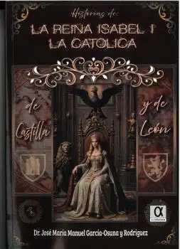 Historias de la Reina Isabel I la Católica de Castilla y de León