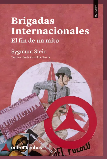 Brigadas Internacionales. El Fin de un Mito