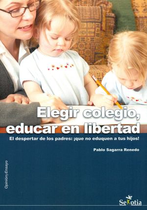 ELEGIR COLEGIO, EDUCAR EN LIBERTAD