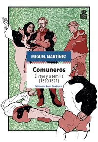 COMUNEROS. EL RAYO Y LA SEMILLA (1520-1521)