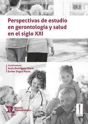 Perspectivas de Estudio en Gerontologia y Salud en el Siglo Xxi