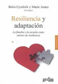 Resilencia y Adaptación. La Familia y Escuela Como Tutores de Resiliencia