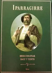 Iparragirre. Raíz y Viento. Erro-Urratsak (2 Vol. )