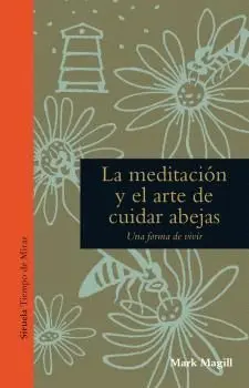 La Meditación y el Arte de Cuidar Abejas