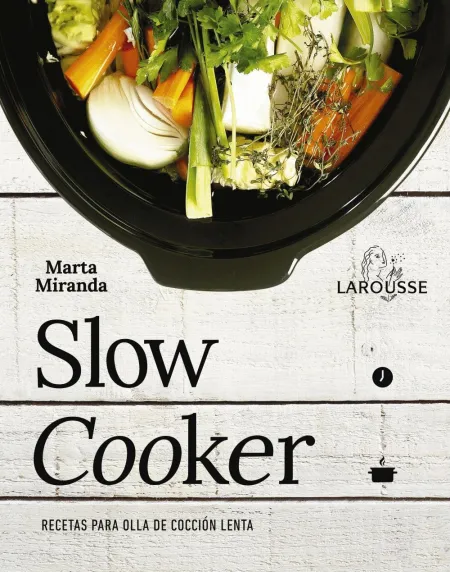 Slow Cooker. Recetas para Ollas de Cocción Lenta
