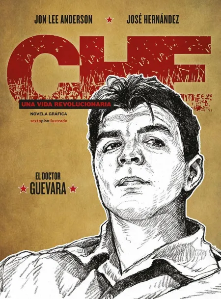 Ché. Una Vida Revolucionaria. El Doctor Guevara