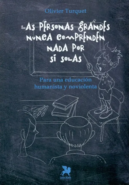 Las Personas Grandes Nunca Comprenden Nada por sí Solas