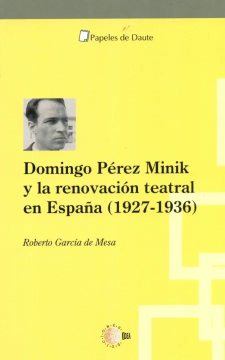 Domingo Perez Minik y la Renovacion Teatral en España (1927-1936)