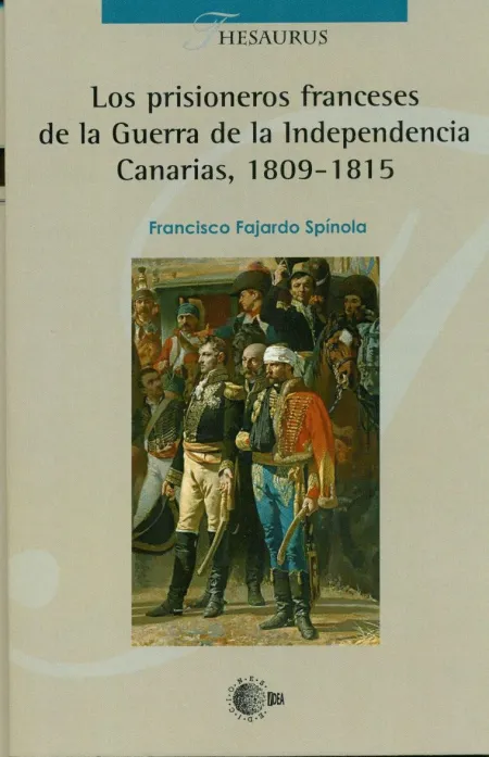 Los Prisioneros Franceses de la Guerra de la Independencia Canarias 1809-1815