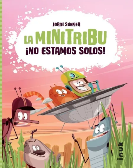 La Minitribu 1 - no Estamos Solos!
